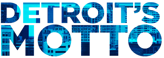 The phrase "DETROIT'S MOTTO" is written in large, bold, blue letters with city buildings—including the iconic Michigan Central Station—visible within the text.